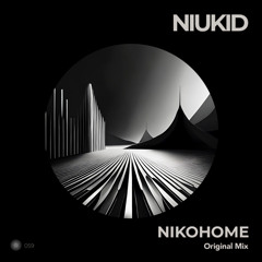 NIUKID - Nikohome (Original Mix) / Preview Soon 30/12/2025