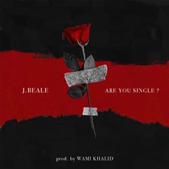 Are You Single ? (Prod. By Wami Khalid)