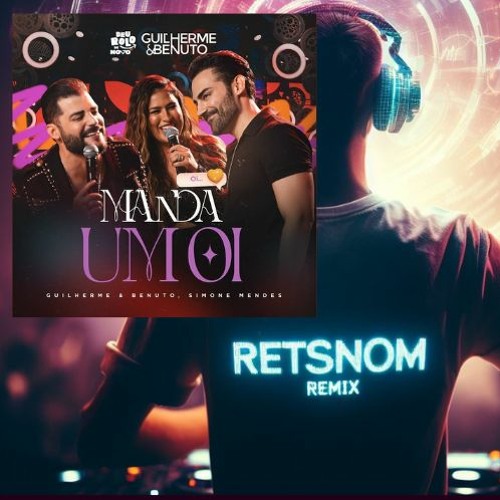 Manda Um Oi - RETSNOM REMIX