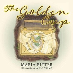 [PDF] Read The Golden Cup by  Maria Ritter &  Ale Adame