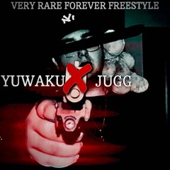VERY RARE FOREVER FREESTYLE REMIX (YUWAKU X JUGG) (prod. sosspack)