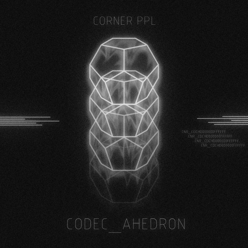 CORNER PPL - CODEC AHEDRON (pTR Remix)