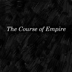 The Course of Empire - Suite