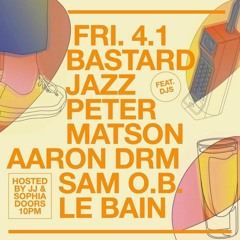 Peter Matson, Aaron DRM & Sam OB LIVE @ Bastard Jazz Le Bain (April 2022)
