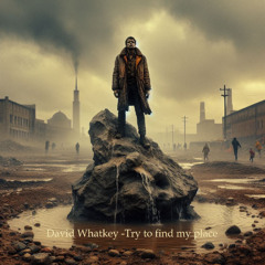 Whatkey - Try To Find My Place