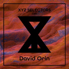 XYZ Selectors 049 - David Orin