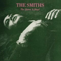 The Smiths - The Queen Is Dead (Full Album)