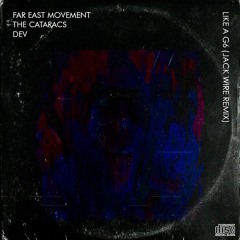 Far East Movement, The Cataracs & Dev - Like A G6 (Jack Wire Remix)