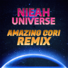 Nieah - Universe (Amazing Cori Remix) [FREE DOWNLOAD]