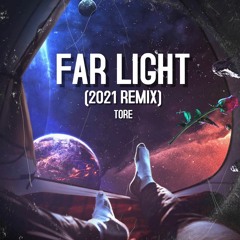 Far Light (2021 Remix) (FREE DOWNLOAD)
