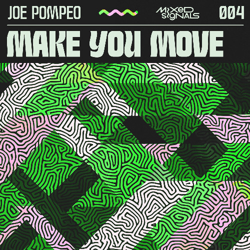 Joe Pompeo - Make You Move [Mixed Signals]