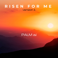 Risen for Me (v. 1)