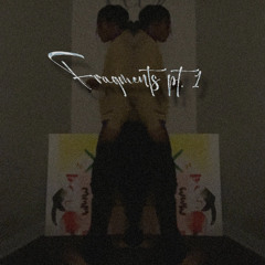 Fragments pt.1