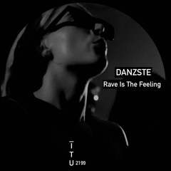 DANZSTE - Rave Is The Feeling [ITU2199]
