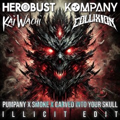 Kai Wachi, Kompany, Herobust, Muerte, Collixion - Pumpany x Smoke x C.I.Y.S. [illicit edit]
