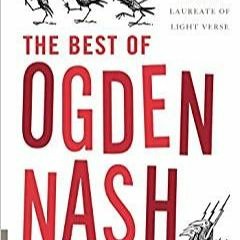 ~[Download PDF]~ The Best of Ogden Nash