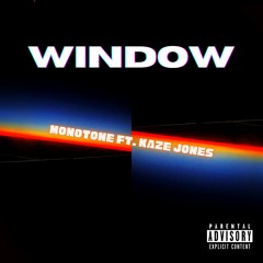 Window ft. Kaze Jones