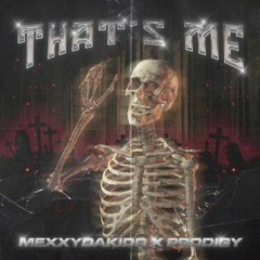 That's Me - MexxyDaKidd x Prodigy