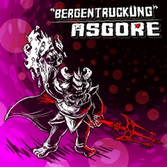 Bergentrucküng + ASGORE | Arrangement!