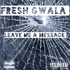 Fresh Gwala Message