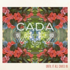 Until It All Caves In