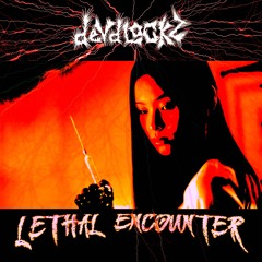 LETHAL ENCOUNTER