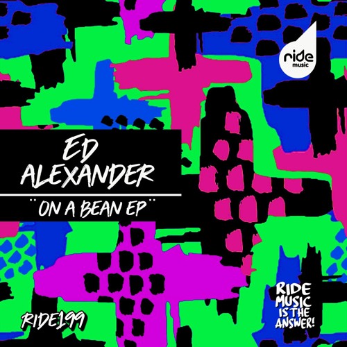 Ed Alexander - On A Bean (Original Mix)