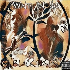 Black Roses (Wait 'N' See) (feat. JDR) (Prod. Sound Trick)