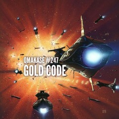 OMAKASE #247, GOLD CODE