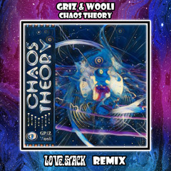 GRiZ & Wooli - Chaos Theory [Love.stack Remix]