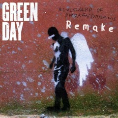 Green Day - Boulevard of Broken Dreams (remake)