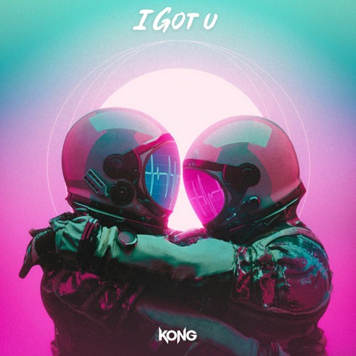Stream I Got U by Kong the Dj | Listen online for free on SoundCloud