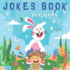 VIEW [KINDLE PDF EBOOK EPUB] Easter Jokes Book For Kids: Easters Knock Knock Easter B
