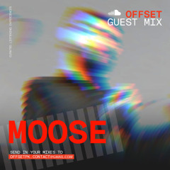 OFFSET Guest Mix 003 - Moose