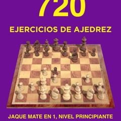 ✔PDF⚡️ 720 Ejercicios de Ajedrez, Jaque Mate en 1, Nivel Principiante: ?Mejora tus