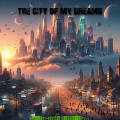 The City Of My Dreams