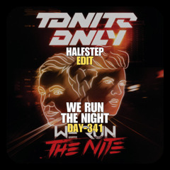 Tonite Only, Reece Low x Roy Orion, Lusso, KROMI - We Run The Night Full Throttle (HALFSTEP Edit)