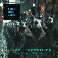 Ewan Hoo's Army feat. Leo Lood - Voice Recognition (Trilucid Sunset Mix)