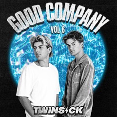 GOOD COMPANY w/ TWINSICK (Vol. 6)