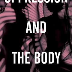 ⚡Read🔥PDF Oppression and the Body: Roots, Resistance, and Resolutions