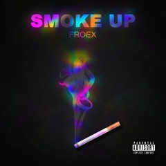 Froex - SmokeUp (Original Mix) [FREE DOWNLOAD]