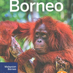 [GET] EPUB 📮 Lonely Planet Borneo (Regional Guide) by  Lonely Planet,Isabel Albiston