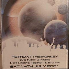 Sat 14th July 2001 DJ's Matrix & Kinetic MC's Massive, Techno T & Stompin ( Stompin's Birthday )