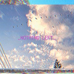 Vally Boys - Nothing left [Prod by, Lxst Ghxul]