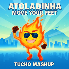 ATOLADINHA MOVE YOUR FEET (TUCHO MASHUP)