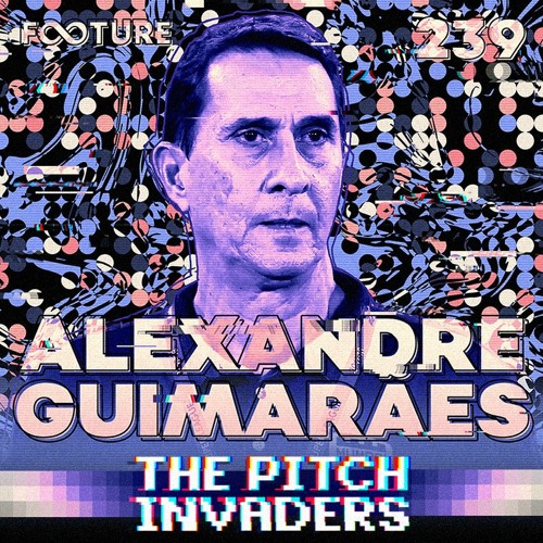 The Pitch Invaders #239 | Alexandre Guimarães, ex-treinador da Costa Rica