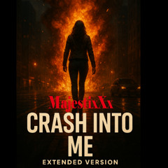 Crash Into Me Extended