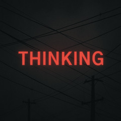 Thinking (Original Mix)