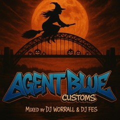 AGENT BLUE CUSTOMS MIXED BY DJ WORRALL & DJ FES