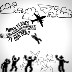 Paper Planez ft Don Deno